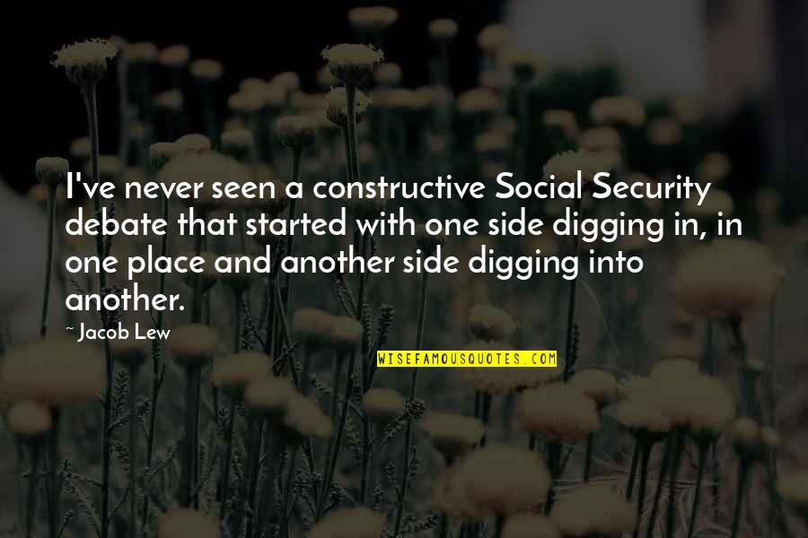 Divanska Knjizevnost Quotes By Jacob Lew: I've never seen a constructive Social Security debate Divanska Knjizevnost Quotes By Jacob Lew: I've never seen a constructive Social Security debate