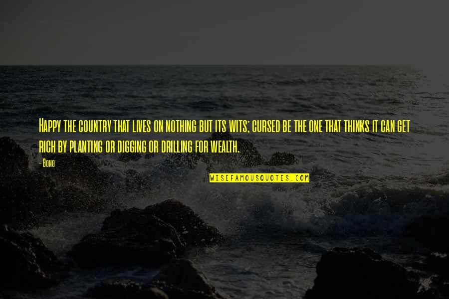 Divelbiss And Associates Quotes By Bono: Happy the country that lives on nothing but Divelbiss And Associates Quotes By Bono: Happy the country that lives on nothing but
