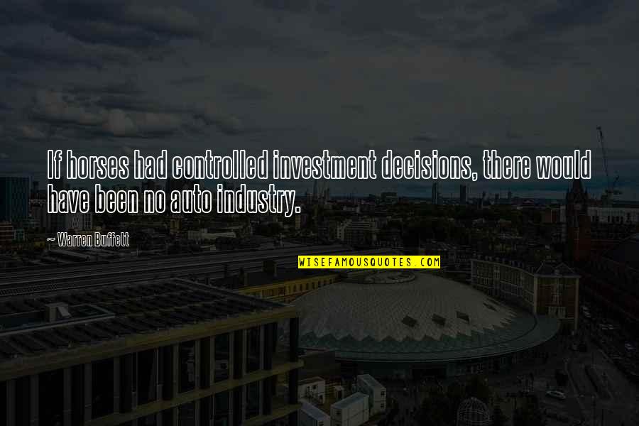 Divella Products Quotes By Warren Buffett: If horses had controlled investment decisions, there would Divella Products Quotes By Warren Buffett: If horses had controlled investment decisions, there would