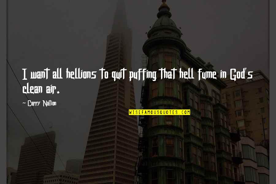 Divelys Garage Quotes By Carry Nation: I want all hellions to quit puffing that
