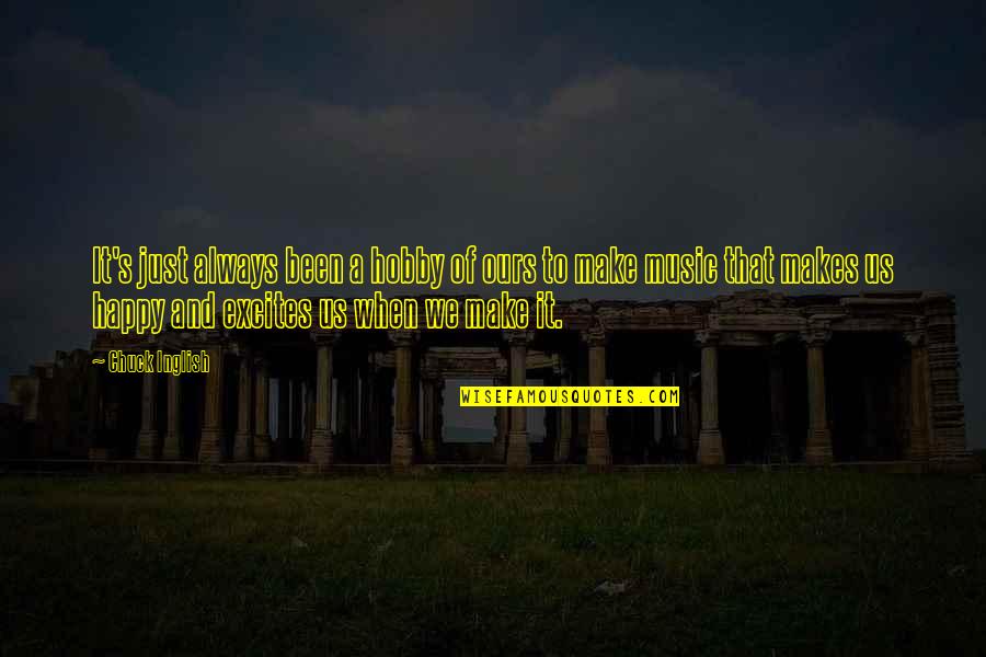 Divento Italian Quotes By Chuck Inglish: It's just always been a hobby of ours Divento Italian Quotes By Chuck Inglish: It's just always been a hobby of ours