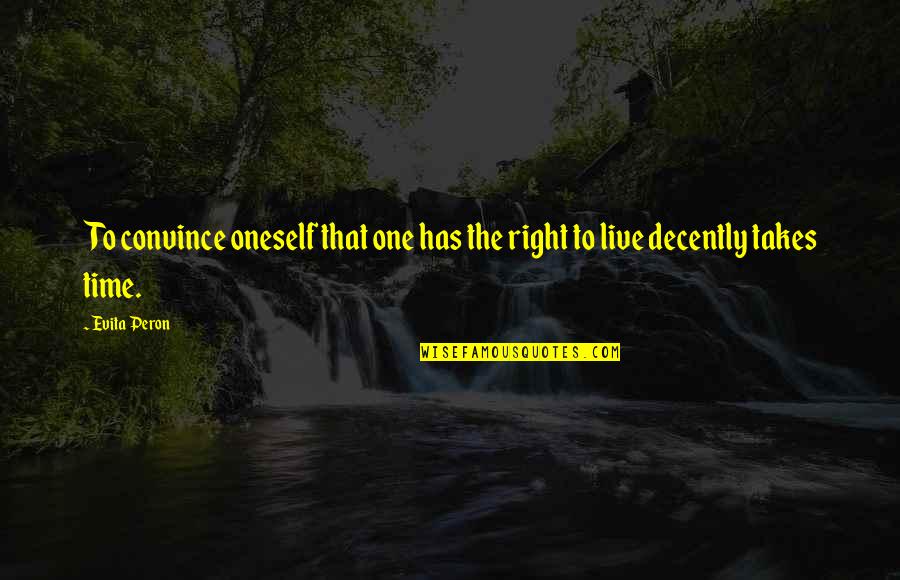 Divergent Amity Quotes By Evita Peron: To convince oneself that one has the right
