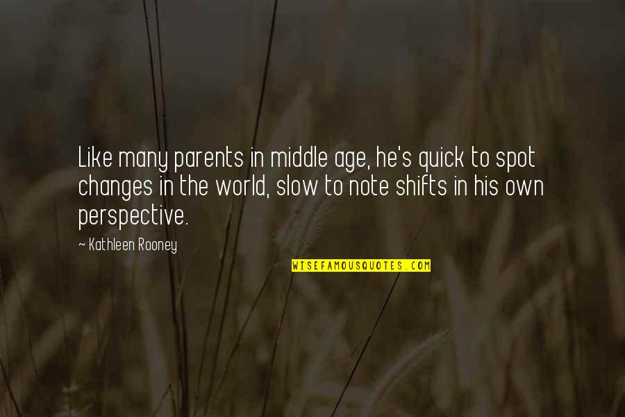 Divergently Quotes By Kathleen Rooney: Like many parents in middle age, he's quick Divergently Quotes By Kathleen Rooney: Like many parents in middle age, he's quick
