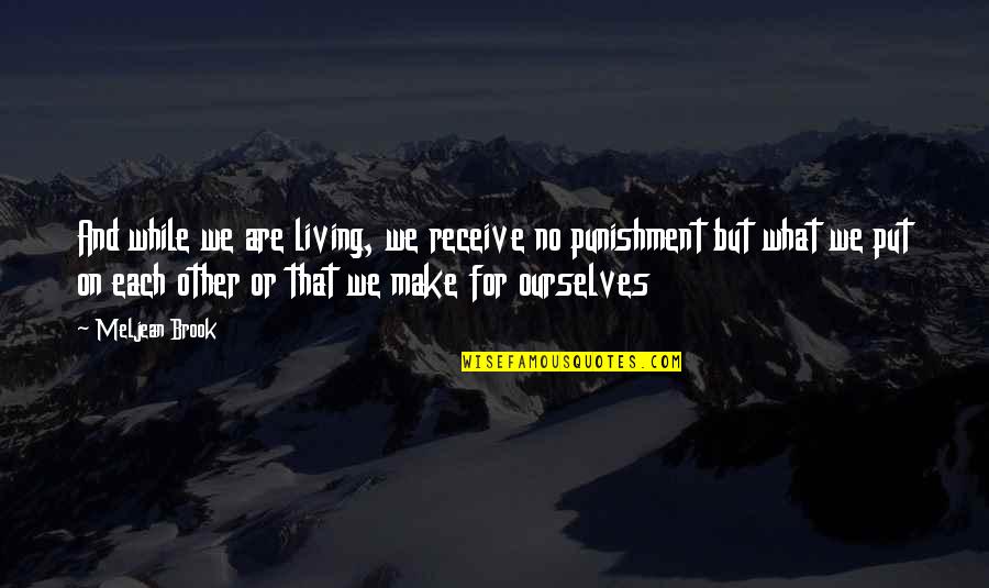 Diverse Books Quote Quotes By Meljean Brook: And while we are living, we receive no Diverse Books Quote Quotes By Meljean Brook: And while we are living, we receive no