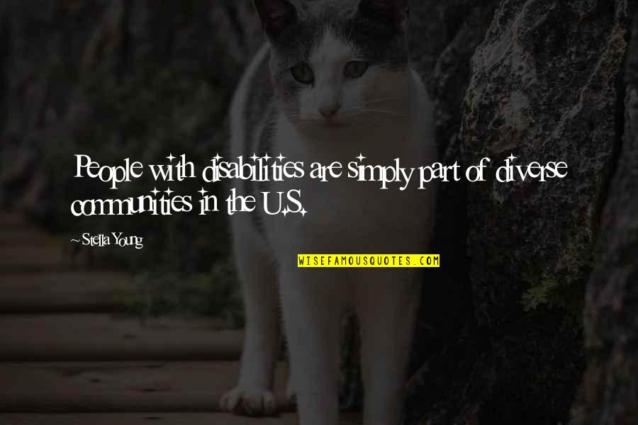 Diverse People Quotes By Stella Young: People with disabilities are simply part of diverse