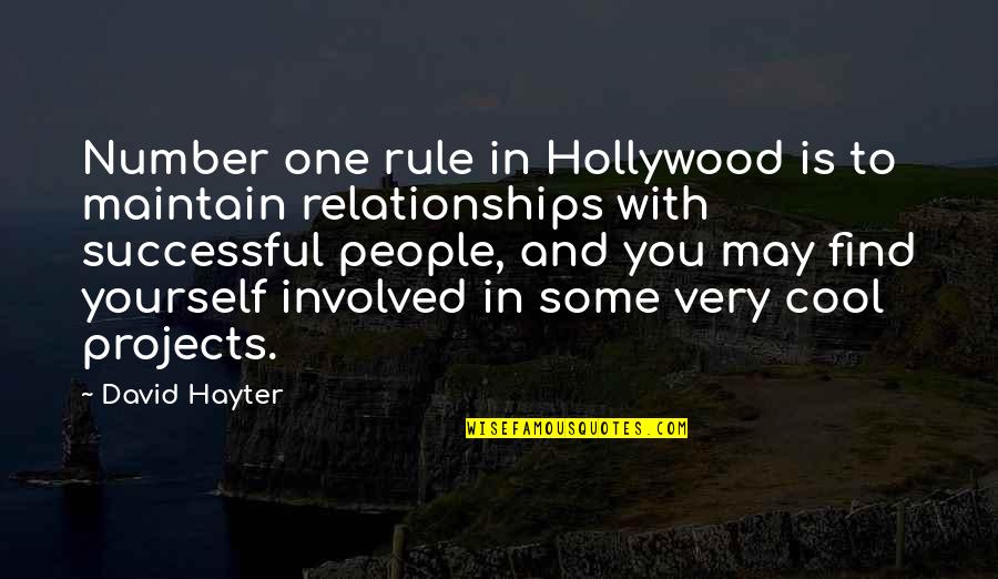 Diverse Teamwork Quotes By David Hayter: Number one rule in Hollywood is to maintain