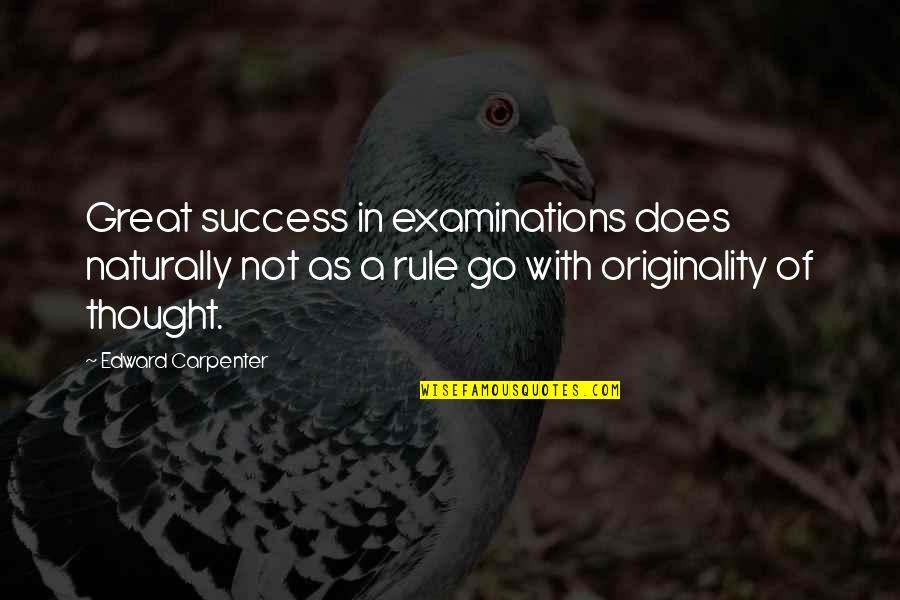 Diversidad Cultural Quotes By Edward Carpenter: Great success in examinations does naturally not as