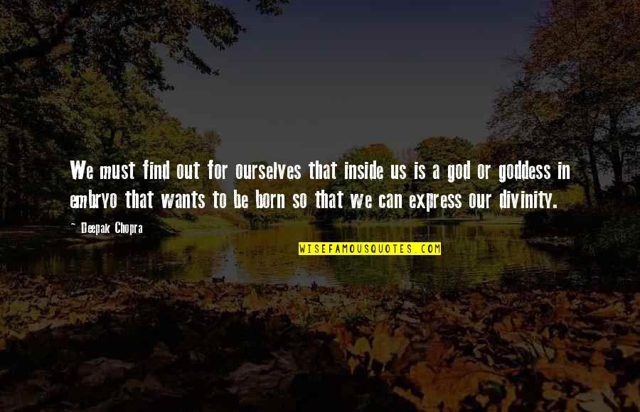 Diversidad Significado Quotes By Deepak Chopra: We must find out for ourselves that inside