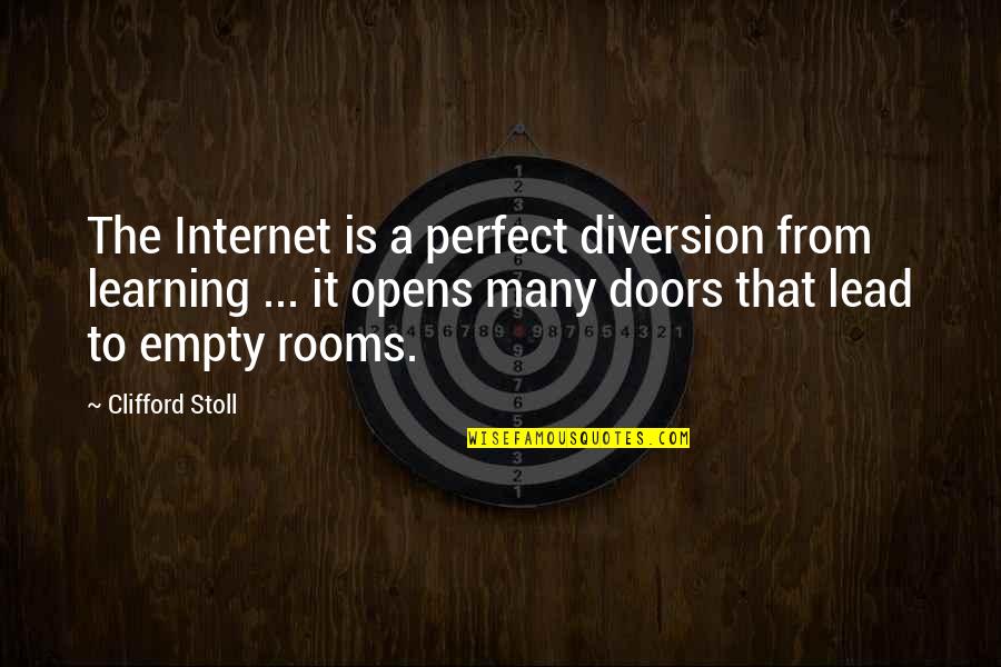 Diversion Quotes By Clifford Stoll: The Internet is a perfect diversion from learning