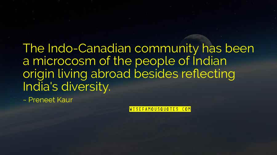 Diversity In India Quotes By Preneet Kaur: The Indo-Canadian community has been a microcosm of