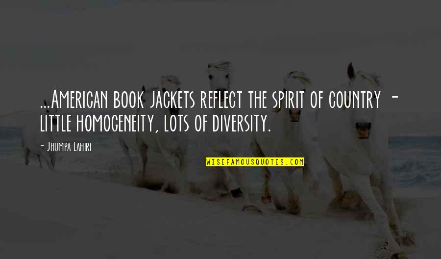 Diversity In Society Quotes By Jhumpa Lahiri: ...American book jackets reflect the spirit of country