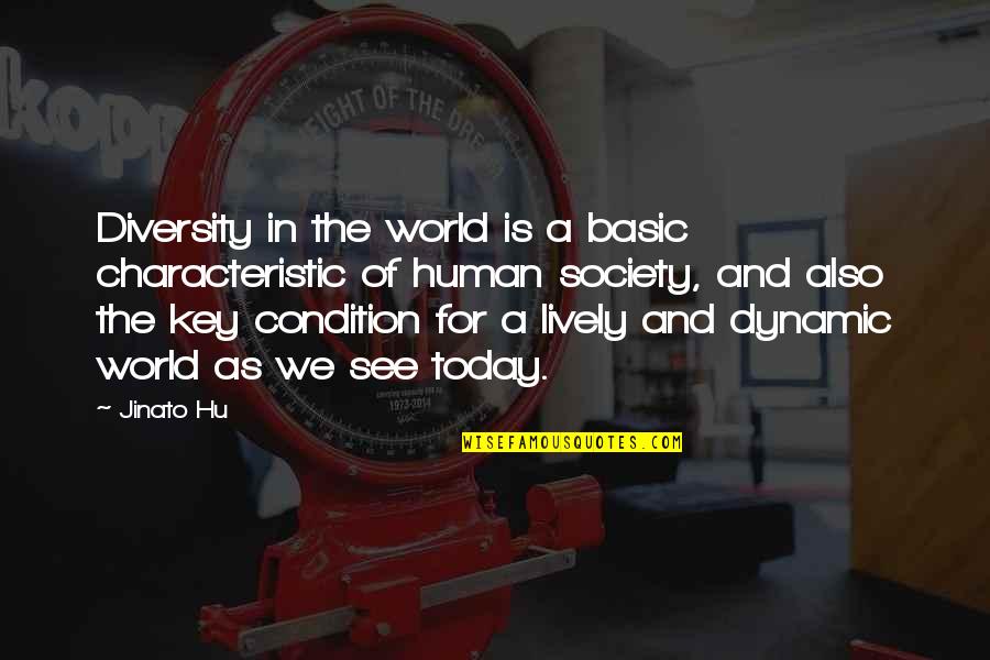 Diversity In Society Quotes By Jinato Hu: Diversity in the world is a basic characteristic