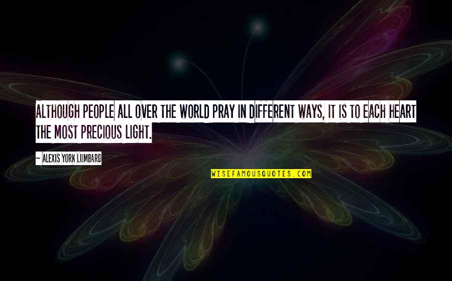 Diversity Multicultural Quotes By Alexis York Lumbard: Although people all over the world pray in