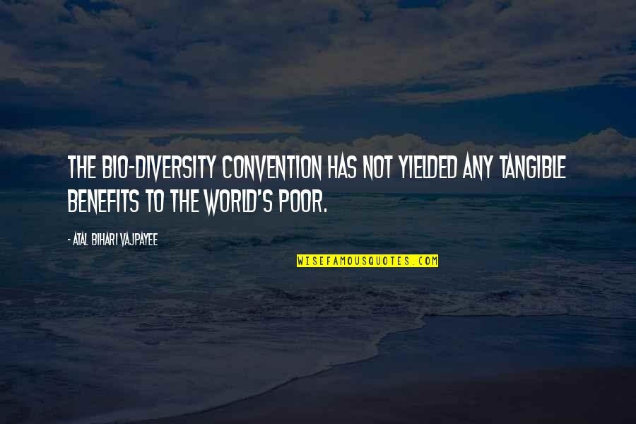 Diversity Quotes By Atal Bihari Vajpayee: The Bio-diversity Convention has not yielded any tangible