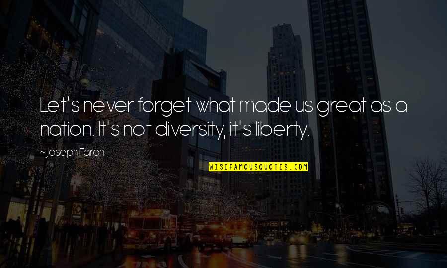 Diversity Quotes By Joseph Farah: Let's never forget what made us great as