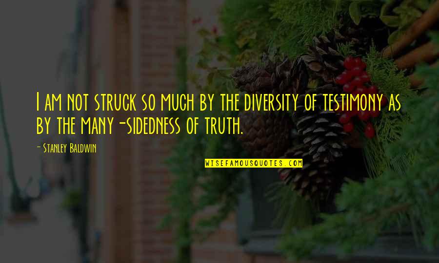 Diversity Quotes By Stanley Baldwin: I am not struck so much by the