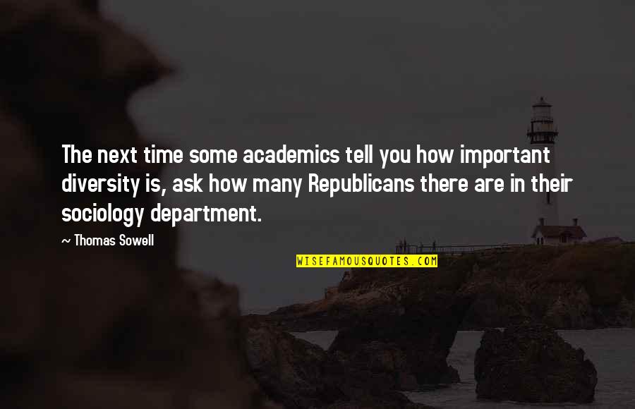 Diversity Quotes By Thomas Sowell: The next time some academics tell you how