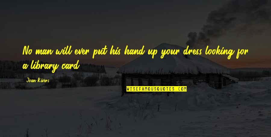 Diverted Flight Quotes By Joan Rivers: No man will ever put his hand up