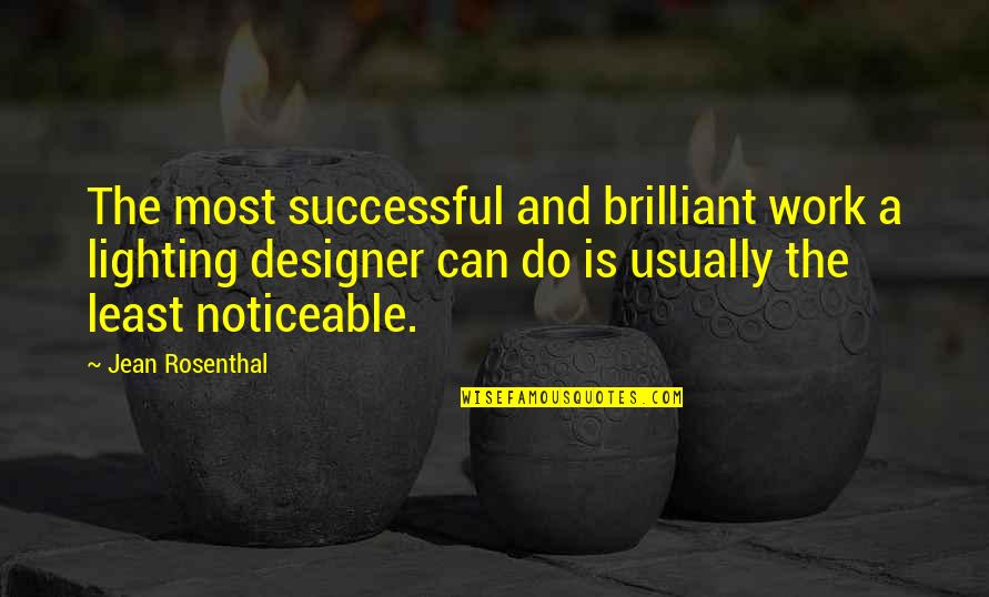 Diverters Quotes By Jean Rosenthal: The most successful and brilliant work a lighting Diverters Quotes By Jean Rosenthal: The most successful and brilliant work a lighting