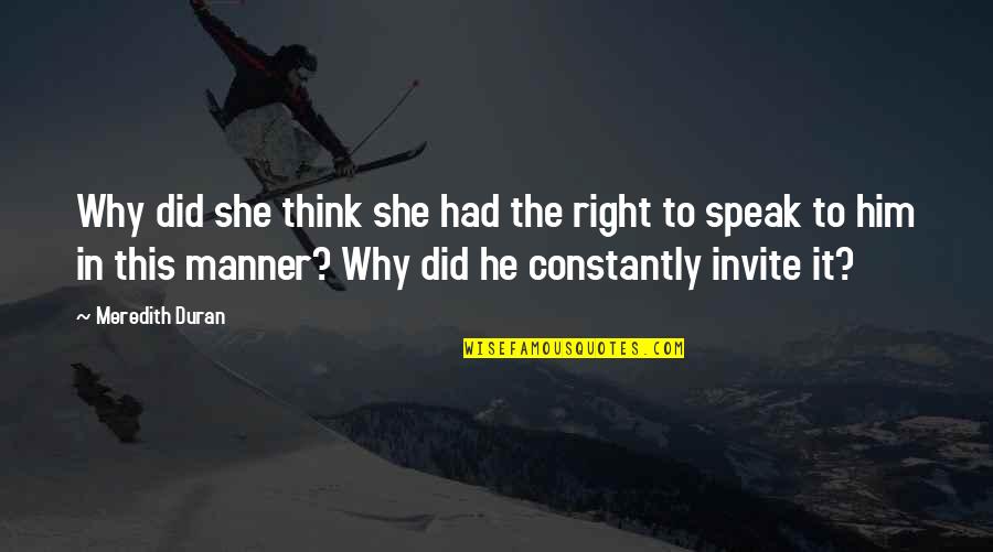 Divertimos Es Quotes By Meredith Duran: Why did she think she had the right Divertimos Es Quotes By Meredith Duran: Why did she think she had the right