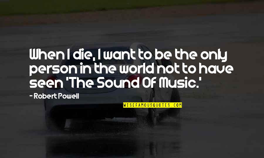 Divertirnos In English Quotes By Robert Powell: When I die, I want to be the Divertirnos In English Quotes By Robert Powell: When I die, I want to be the