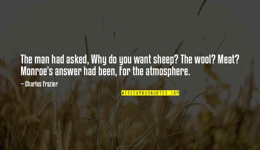 Divertissement En Quotes By Charles Frazier: The man had asked, Why do you want Divertissement En Quotes By Charles Frazier: The man had asked, Why do you want