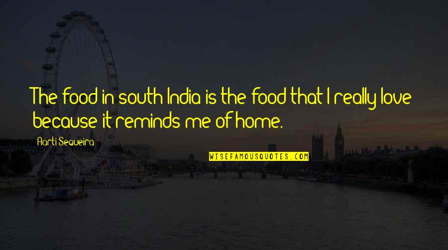 Divided We Fall Book Quotes By Aarti Sequeira: The food in south India is the food