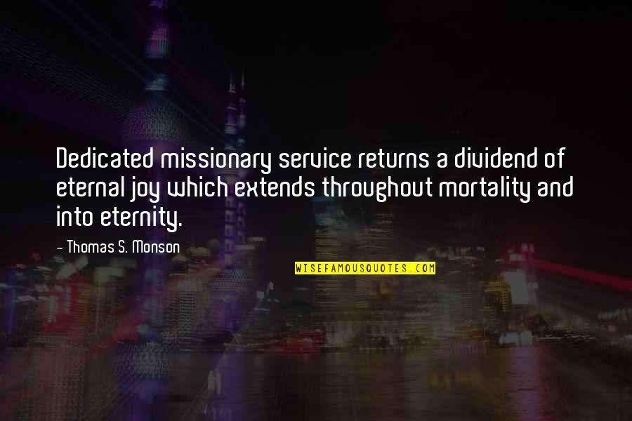 Dividend Quotes By Thomas S. Monson: Dedicated missionary service returns a dividend of eternal