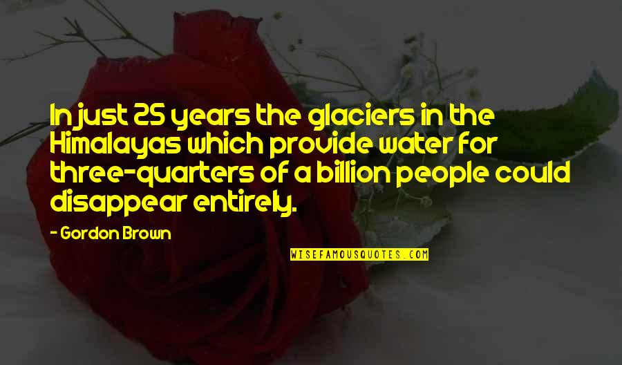 Dividend Stock Quotes By Gordon Brown: In just 25 years the glaciers in the