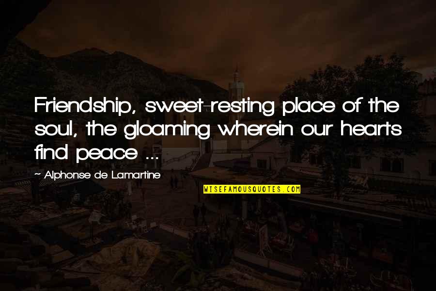 Dividere Med Quotes By Alphonse De Lamartine: Friendship, sweet-resting place of the soul, the gloaming