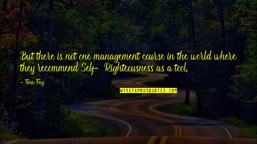 Dividere Med Quotes By Tina Fey: But there is not one management course in