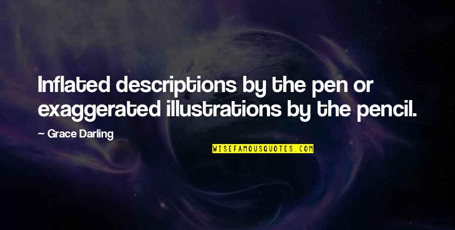 Dividido Entre 2 Quotes By Grace Darling: Inflated descriptions by the pen or exaggerated illustrations