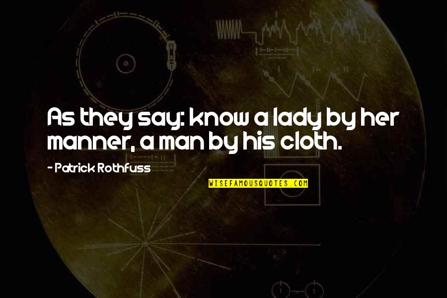 Divididos Acordes Quotes By Patrick Rothfuss: As they say: know a lady by her Divididos Acordes Quotes By Patrick Rothfuss: As they say: know a lady by her