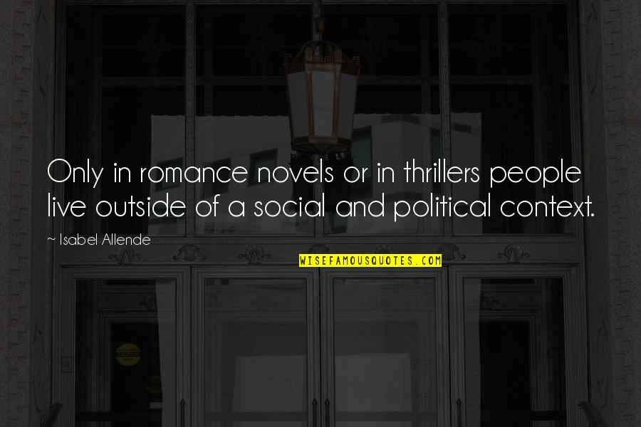 Dividing Family Quotes By Isabel Allende: Only in romance novels or in thrillers people Dividing Family Quotes By Isabel Allende: Only in romance novels or in thrillers people