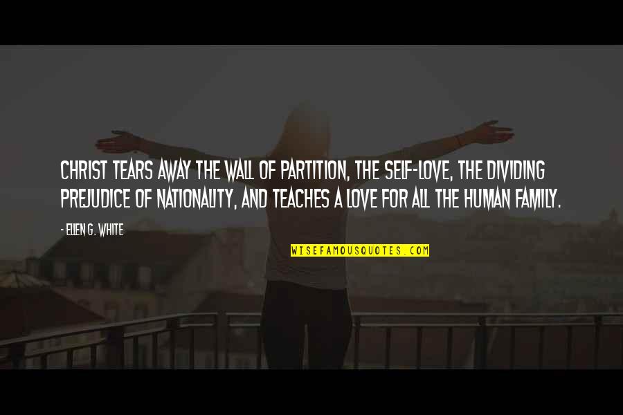 Dividing Quotes By Ellen G. White: Christ tears away the wall of partition, the