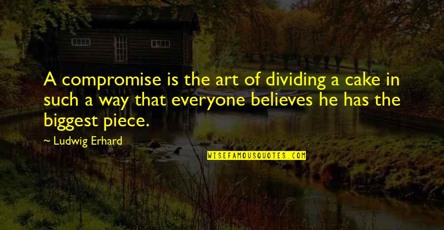 Dividing Quotes By Ludwig Erhard: A compromise is the art of dividing a
