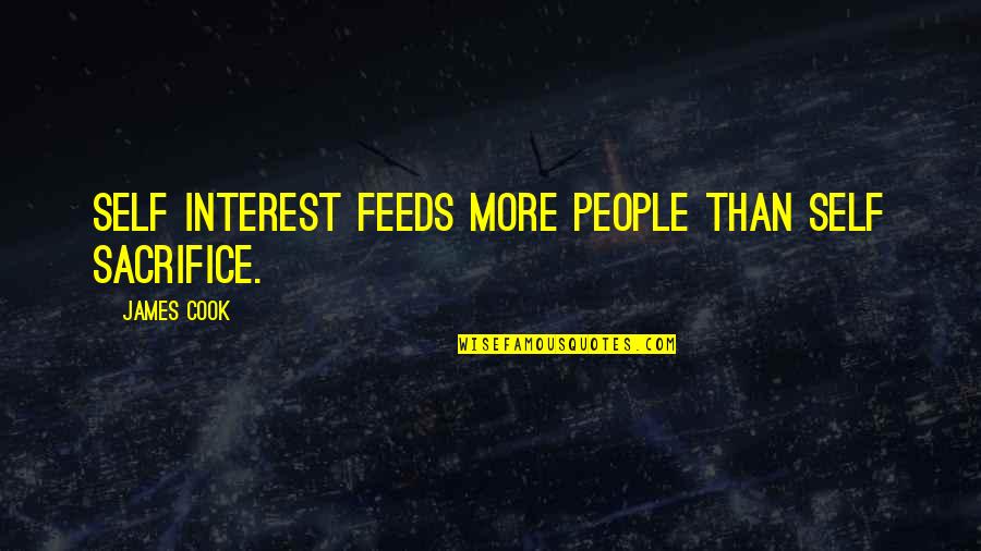 Diviertan Quotes By James Cook: Self interest feeds more people than self sacrifice. Diviertan Quotes By James Cook: Self interest feeds more people than self sacrifice.