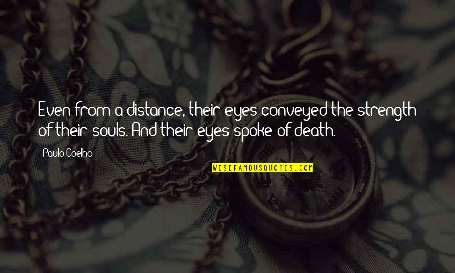 Diviertan Quotes By Paulo Coelho: Even from a distance, their eyes conveyed the Diviertan Quotes By Paulo Coelho: Even from a distance, their eyes conveyed the