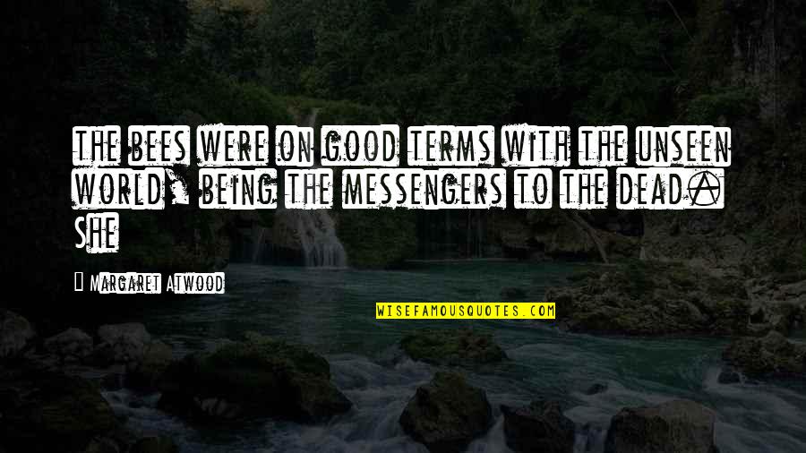 Divieso Definicion Quotes By Margaret Atwood: the bees were on good terms with the Divieso Definicion Quotes By Margaret Atwood: the bees were on good terms with the