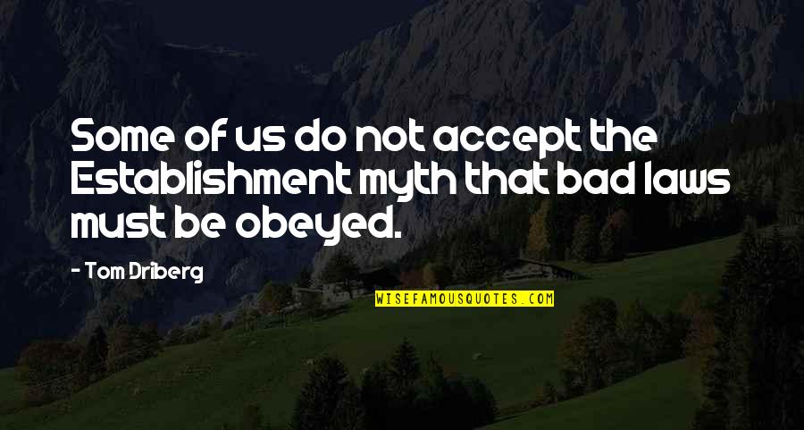 Divieso Sintomas Quotes By Tom Driberg: Some of us do not accept the Establishment