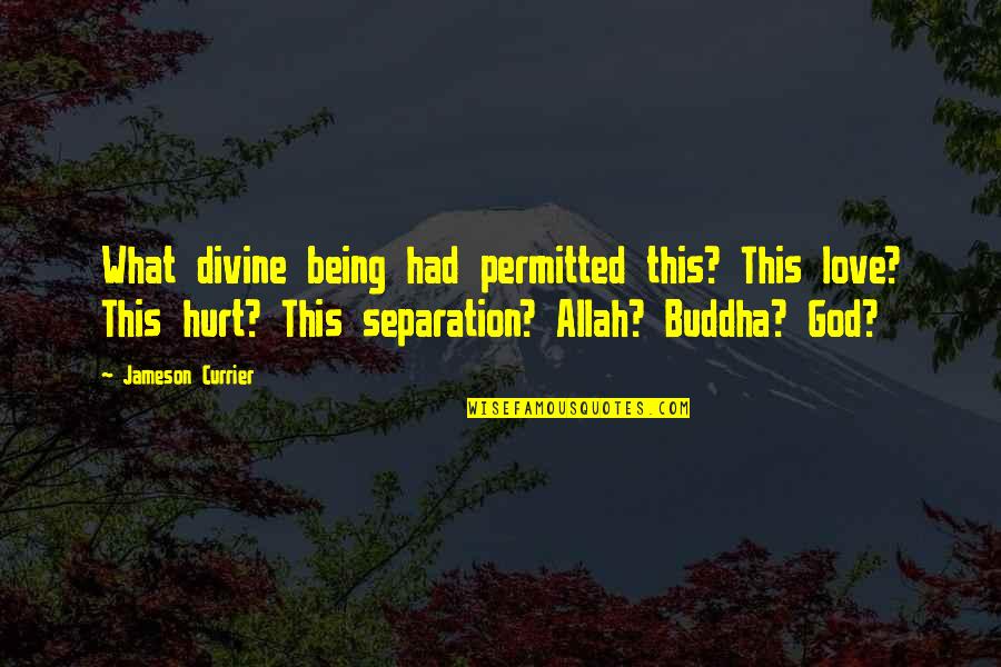 Divine Being Quotes By Jameson Currier: What divine being had permitted this? This love? Divine Being Quotes By Jameson Currier: What divine being had permitted this? This love?
