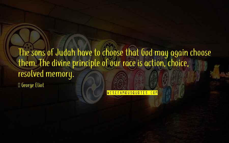 Divine By Choice Quotes By George Eliot: The sons of Judah have to choose that
