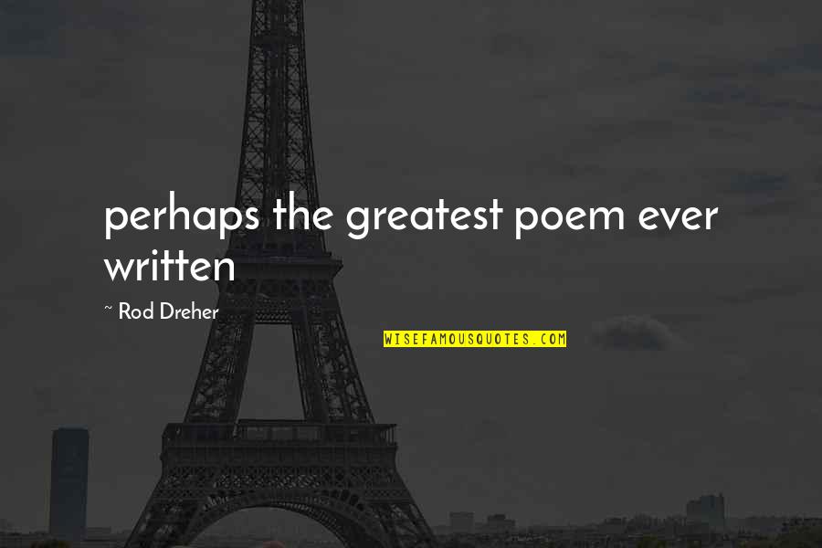 Divine Comedy By Dante Quotes By Rod Dreher: perhaps the greatest poem ever written Divine Comedy By Dante Quotes By Rod Dreher: perhaps the greatest poem ever written