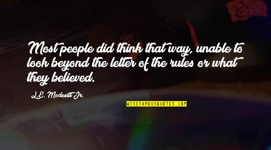 Divine Creation Quotes By L.E. Modesitt Jr.: Most people did think that way, unable to Divine Creation Quotes By L.E. Modesitt Jr.: Most people did think that way, unable to