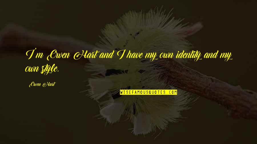 Divine Download Quotes By Owen Hart: I'm Owen Hart and I have my own