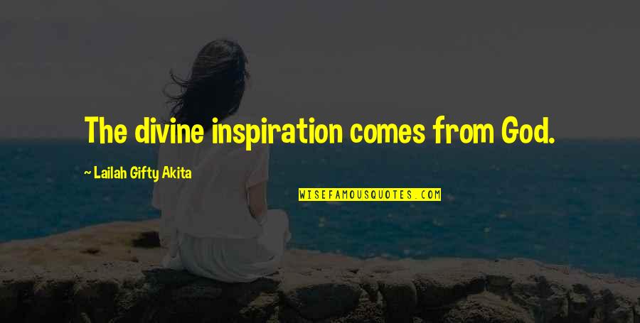 Divine Grace Quotes By Lailah Gifty Akita: The divine inspiration comes from God.