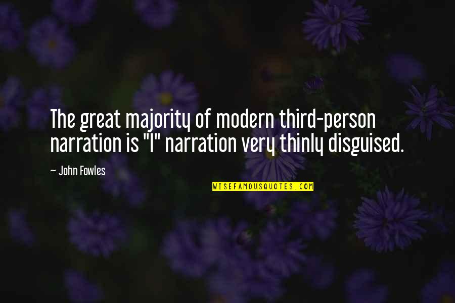 Divine Hunter Quotes By John Fowles: The great majority of modern third-person narration is Divine Hunter Quotes By John Fowles: The great majority of modern third-person narration is