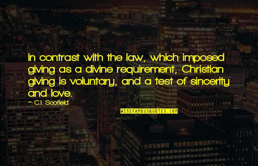 Divine Law Quotes By C.I. Scofield: In contrast with the law, which imposed giving