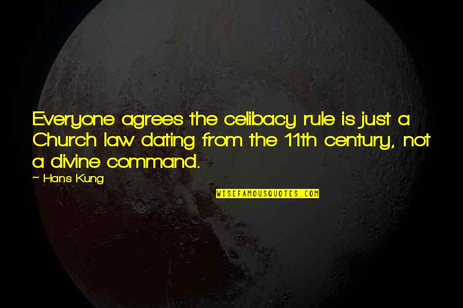 Divine Law Quotes By Hans Kung: Everyone agrees the celibacy rule is just a