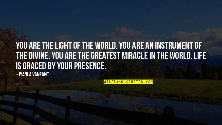 Divine Light Quotes By Iyanla Vanzant: You are the light of the world. You